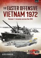 The Easter Offensive - Vietnam 1972 Voume 1 di Albert Grandolini edito da Helion & Company