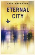 Eternal City di Mark Thompson edito da RedDoor Press