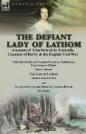 The Defiant Lady of Lathom di Mary C. Rowsell, Guizot De Witt, Tho. Stanley edito da LEONAUR