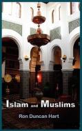 Islam And Muslims di Ron Duncan Hart edito da Gaon Books