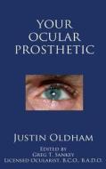 Your Ocular Prosthetic di Justin Oldham edito da Shadow Fusion