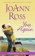 You Again: A Shelter Bay Novella di JoAnn Ross edito da Castlelough Publishing, LLC