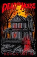 Dead End House di Bryan Smith edito da GRINDHOUSE PR