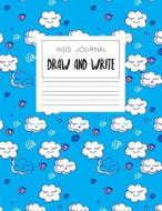 Kids Journal Draw and Write: Cute Notebook with Kawaii Clouds, Blue di New Day Journals edito da Createspace Independent Publishing Platform