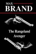 The Rangeland Avenger di Max Brand edito da Createspace Independent Publishing Platform