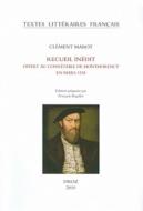 Clement Marot, Recueil Inedit Offert Au Connetable de Montmorency En Mars 1538 (Manuscrit de Chantilly) edito da Librarie Droz