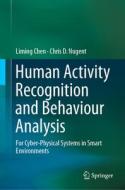 Human Activity Recognition And Behaviour Analysis di Liming Chen, Chris D. Nugent edito da Springer Nature Switzerland Ag