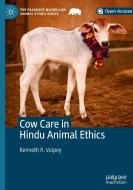 Cow Care In Hindu Animal Ethics di Kenneth R. Valpey edito da Springer Nature Switzerland Ag