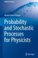 Probability and Stochastic Processes for Physicists di Nicola Cufaro Petroni edito da Springer International Publishing