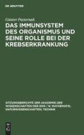 Das Immunsystem des Organismus und seine Rolle bei der Krebserkrankung di Günter Pasternak edito da De Gruyter