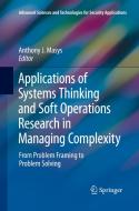 Applications Of Systems Thinking And Soft Operations Research In Managing Complexity edito da Springer International Publishing Ag