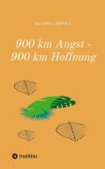 900 km Angst - 900 km Hoffnung di Ricarda Leopold edito da tredition