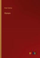 Olympia di Ernst Curtius edito da Outlook Verlag