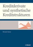 Kreditderivate Und Synthetische Kreditstrukturen di Michael Zaiser edito da Wiley-vch Verlag Gmbh