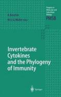 Invertebrate Cytokines and the Phylogeny of Immunity di A. Beschin, W. E. G. Muller, Alain Beschin edito da Springer Berlin Heidelberg