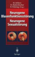 Neurogene Blasenfunktionsstörung Neurogene Sexualstörung edito da Springer Berlin Heidelberg
