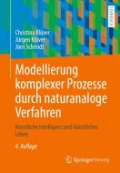 Modellierung komplexer Prozesse durch naturanaloge Verfahren di Christina Klüver, Jürgen Klüver, Jörn Schmidt edito da Springer-Verlag GmbH