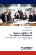 Implementation Of Turnaround Strategies di Tough Chinoda, Marufu Everisto, Mashonganyika Joseph edito da LAP Lambert Academic Publishing