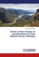 Forest carbon stocks in woody plants of Tara Gedam forest, Ethiopia di Mohammed Gedefaw edito da LAP Lambert Academic Publishing