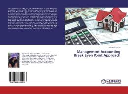 Management Accounting Break Even Point Approach di Debbie Christine edito da LAP Lambert Academic Publishing