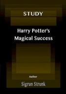 Study - Harry Potter's Magical Success di Sigrun Strunk edito da Books on Demand