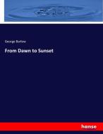 From Dawn to Sunset di George Barlow edito da hansebooks