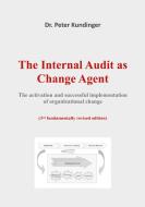 The Internal Audit as Change Agent di Peter Kundinger edito da Books on Demand