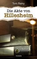 Die Akte von Hillesheim di Tom Rainy edito da Books on Demand
