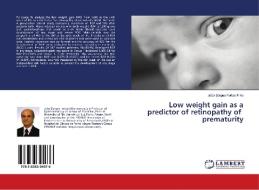 Low weight gain as a predictor of retinopathy of prematurity di João Borges Fortes Filho edito da LAP Lambert Academic Publishing