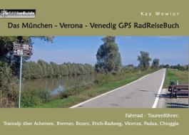 Das München - Verona - Venedig GPS RadReiseBuch di Kay Wewior edito da Books on Demand