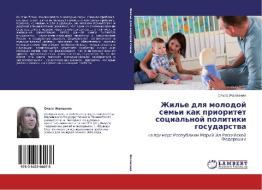 Zhil'e Dlya Molodoy Sem'i Kak Prioritet Sotsial'noy Politiki Gosudarstva di Zheleznyak Ol'ga edito da Lap Lambert Academic Publishing