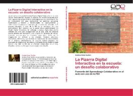 La Pizarra Digital Interactiva en la escuela: un desafío colaborativo di Andrés Soto Guillén edito da LAP Lambert Acad. Publ.