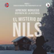 El Misterio De Nils. Parte 1 - Curso De Noruego Para Principiantes. Aprende Noruego. Disfruta De La Historia. di Werner Skalla, Sonja Anderle edito da Skapago Publishing