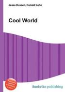 Cool World di Jesse Russell, Ronald Cohn edito da Book On Demand Ltd.