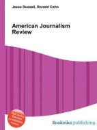 American Journalism Review edito da Book On Demand Ltd.