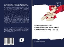 Immunglobulin G als therapeutisches Medikament und seine FDA-Regulierung di Yusuf Muhammed edito da AV Akademikerverlag