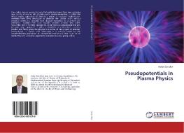 Pseudopotentials in Plasma Physics di Askar Davletov edito da LAP Lambert Academic Publishing