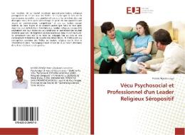 Vécu Psychosocial et Professionnel d'un Leader Religieux Séropositif di Patrick Niyodusenga edito da Editions universitaires europeennes EUE