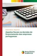 Aspetos fiscais na decisão de financiamento das empresas portuguesas di Cesário Soares, Sérgio Cruz edito da Novas Edições Acadêmicas