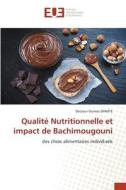 Qualité Nutritionnelle et impact de Bachimougouni di Docteur Oumou Diakite edito da Éditions universitaires européennes
