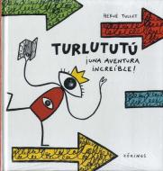 Turlututú ¡una aventura increíble! di Hervé Tullet edito da Editorial Kókinos
