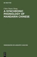 A Synchronic Phonology of Mandarin Chinese di Chin-Chuan Cheng edito da De Gruyter Mouton