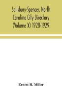 Salisbury-Spencer, North Carolina City Directory (Volume X) 1928-1929 di Ernest H. Miller edito da Alpha Editions