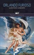 Orlando Furioso di Ludovico Ariosto edito da Prince Classics