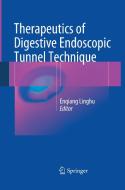 Therapeutics of Digestive Endoscopic Tunnel Technique edito da Springer Netherlands