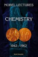 Nobel Lectures In Chemistry, Vol 3 (1942-1962) edito da World Scientific