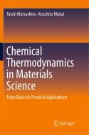 Chemical Thermodynamics in Materials Science di Taishi Matsushita, Kusuhiro Mukai edito da Springer Singapore