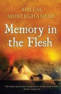 Memory In The Flesh di Ahlem Mosteghanemi edito da Bloomsbury Qatar Foundation Publishing