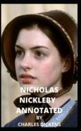 Nicholas Nickleby Annotated di Charles Dickens edito da Independently Published