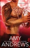 Playing It Safe di Amy Andrews edito da Independently Published